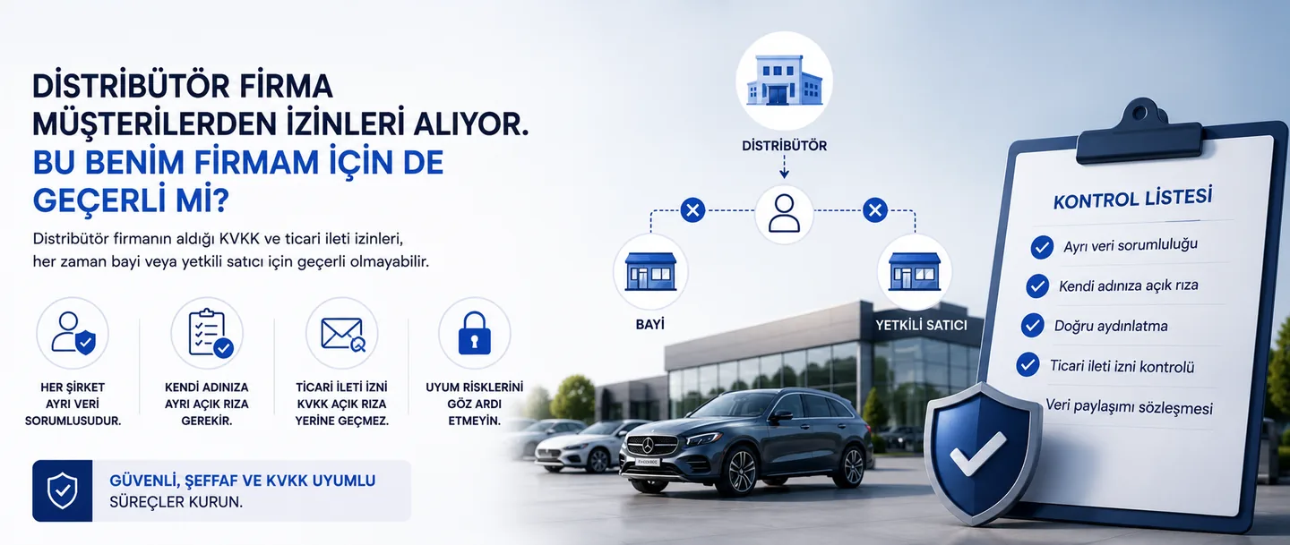 Bağlı Olduğum Distribütör Firma Müşterilerden İzinleri Alıyor. Bu Benim Firmam İçin de Geçerli mi?